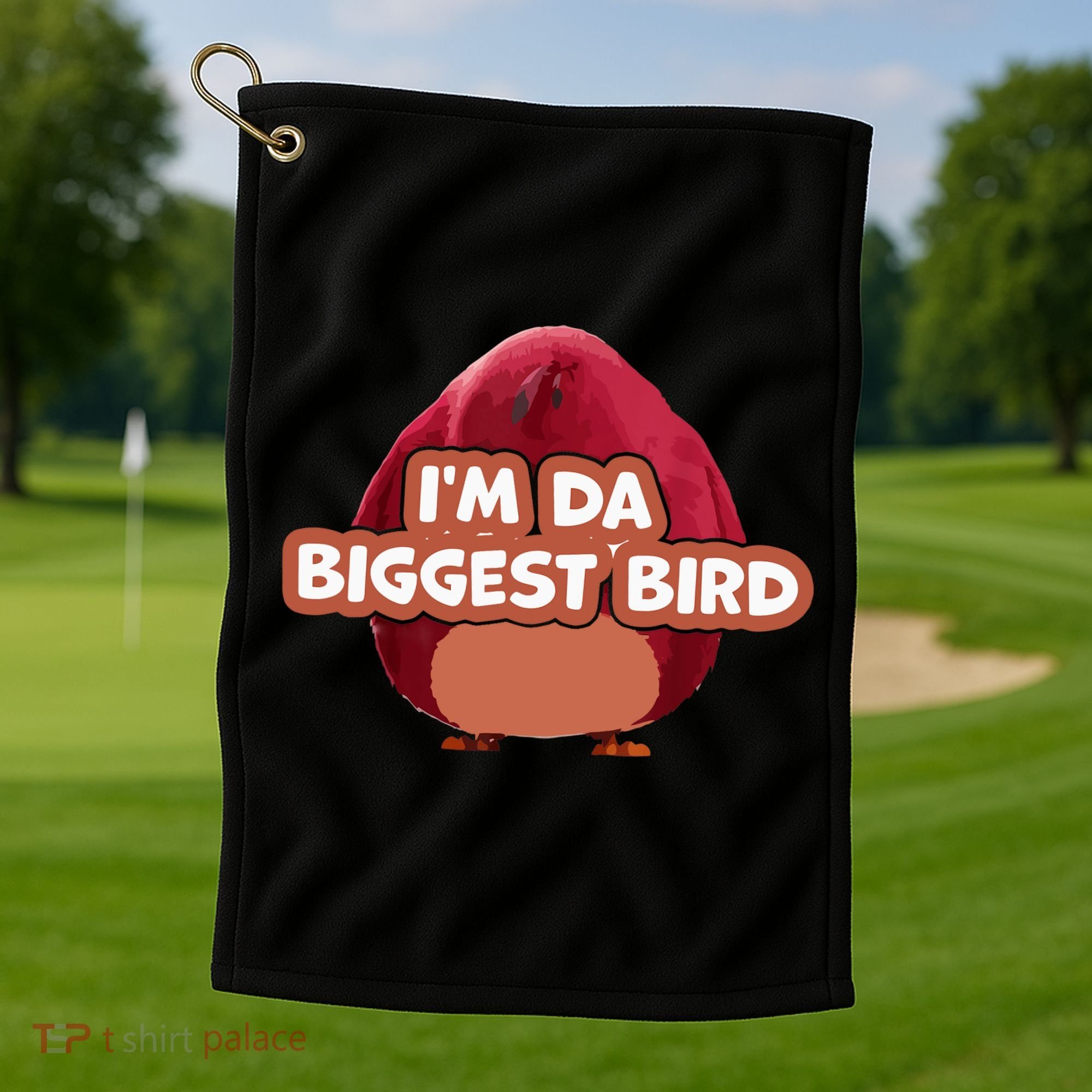 I'm Da Biggest Bird , I'm The Biggest Bird Meme Golf Towel