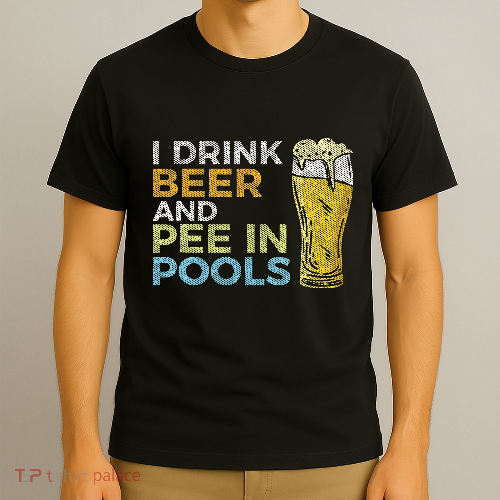 I Drink Beer And Pee In Pools Funny Grunge Vintage Pool Joke T-Shirt