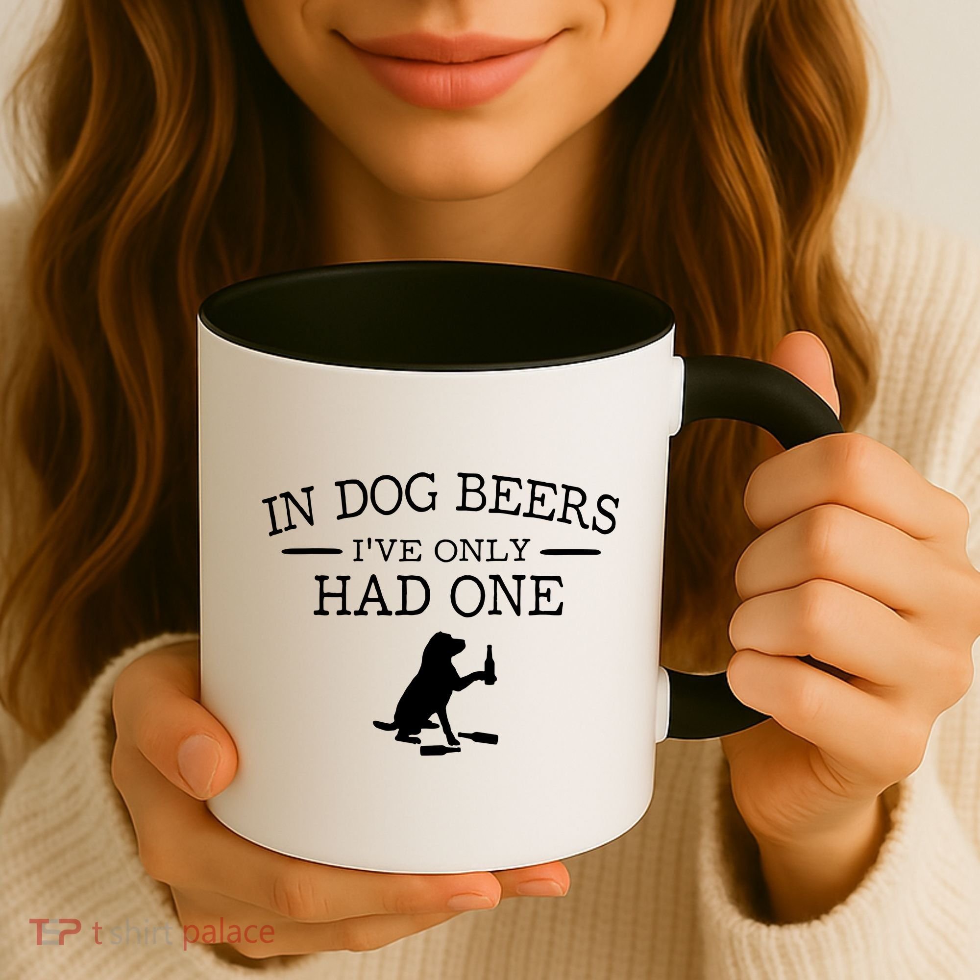 In Dog Beers I've Only Had One Coffee Mug