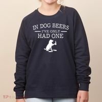 In Dog Beers I've Only Had One Women's Sweatshirt thumb 0