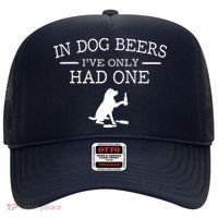 In Dog Beers I've Only Had One Hat thumb 0