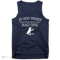 In Dog Beers I've Only Had One Tank Top thumb 0