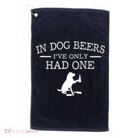 In Dog Beers I've Only Had One Golf Towel thumb 0