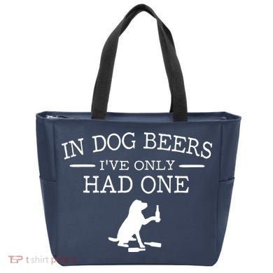 In Dog Beers I've Only Had One Tote Bag