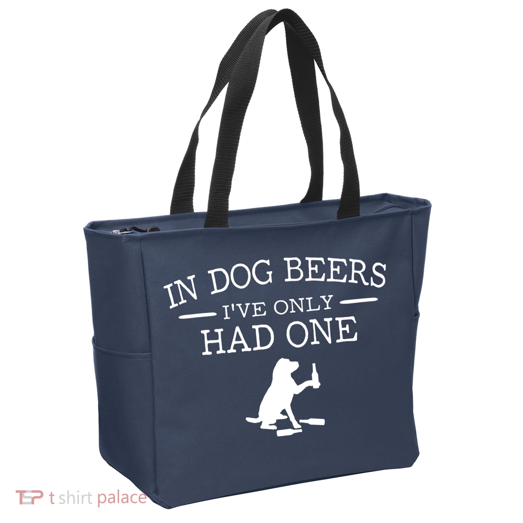 In Dog Beers I've Only Had One Tote Bag