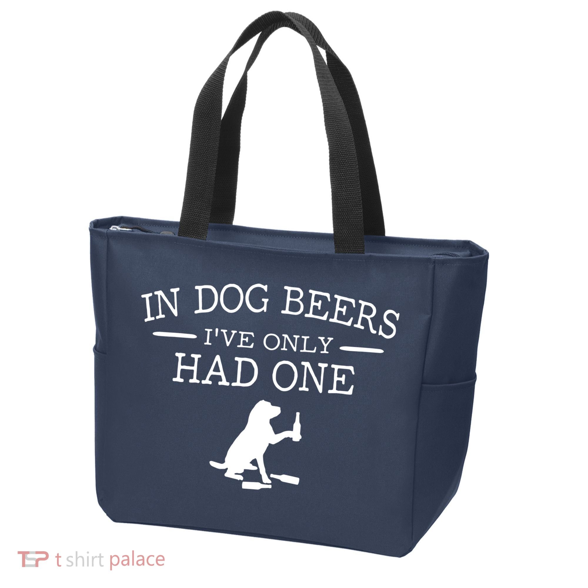 In Dog Beers I've Only Had One Tote Bag