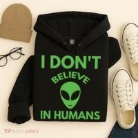 I Don't Believe In Humans Funny Alien Scifi Hoodie thumb 4
