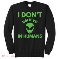 I Don't Believe In Humans Funny Alien Scifi Sweatshirt thumb 0