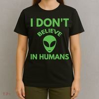 I Don't Believe In Humans Funny Alien Scifi T-Shirt thumb 4