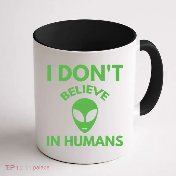 I Don't Believe In Humans Funny Alien Scifi Coffee Mug