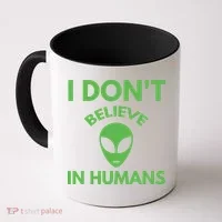 I Don't Believe In Humans Funny Alien Scifi Coffee Mug thumb 0