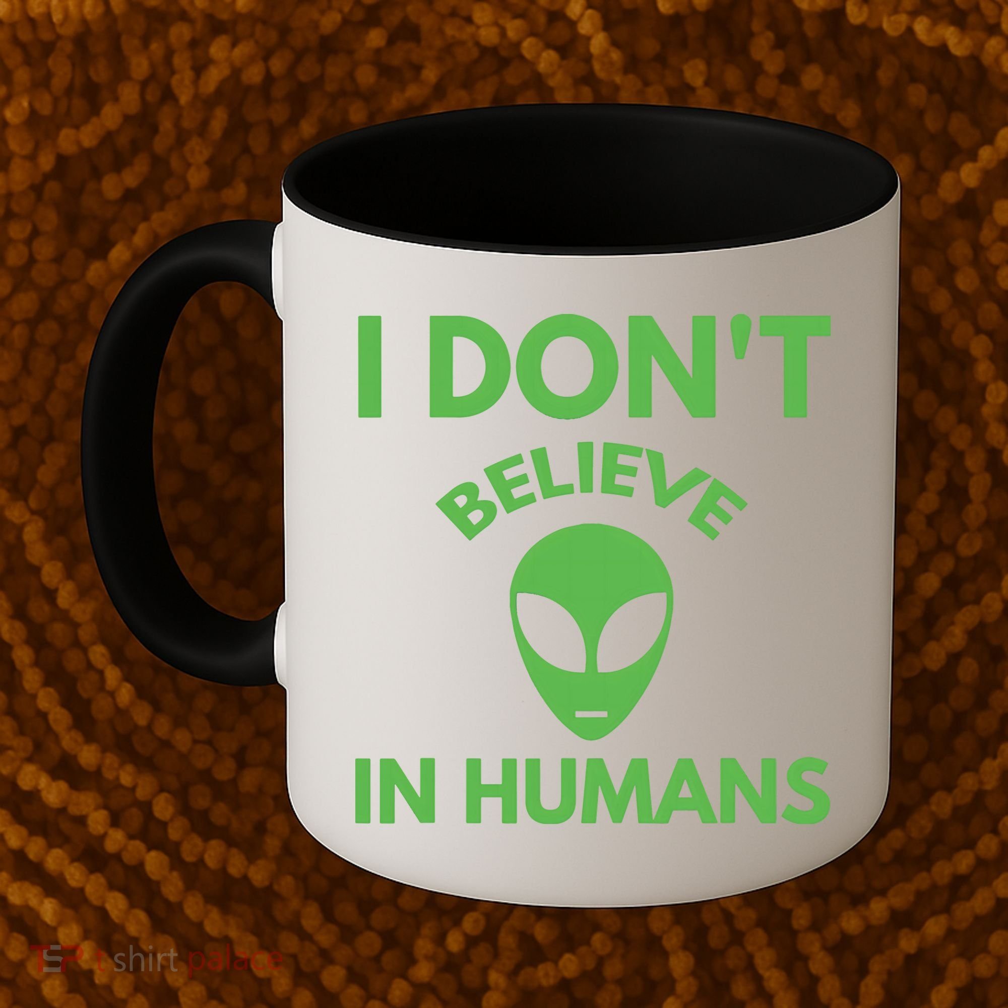 I Don't Believe In Humans Funny Alien Scifi Coffee Mug