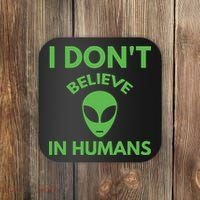 I Don't Believe In Humans Funny Alien Scifi Coaster thumb 0