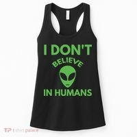 I Don't Believe In Humans Funny Alien Scifi Women's Tank Top thumb 0