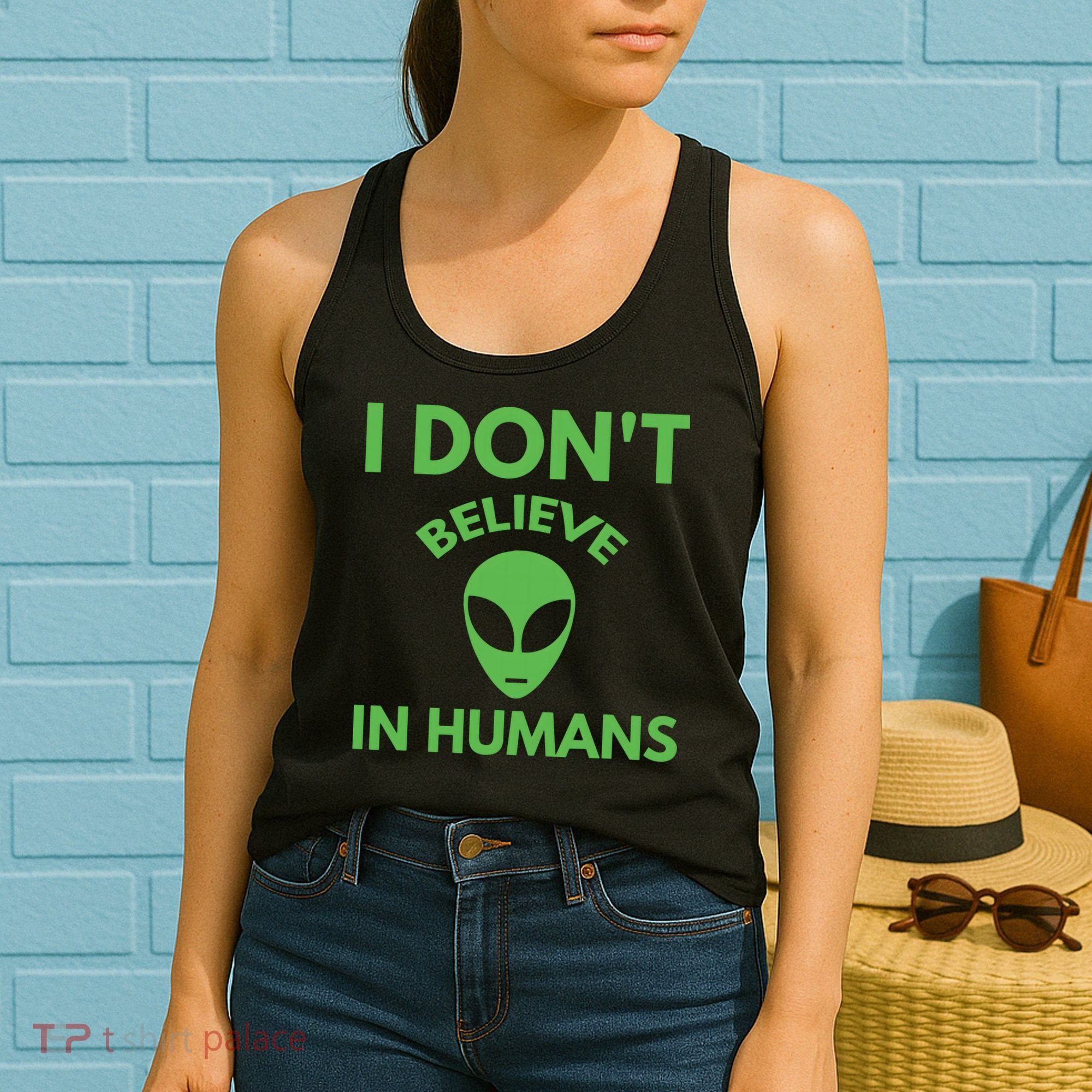 I Don't Believe In Humans Funny Alien Scifi Women's Tank Top