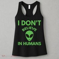 I Don't Believe In Humans Funny Alien Scifi Women's Tank Top thumb 3