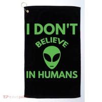 I Don't Believe In Humans Funny Alien Scifi Golf Towel thumb 0