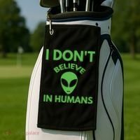 I Don't Believe In Humans Funny Alien Scifi Golf Towel thumb 2