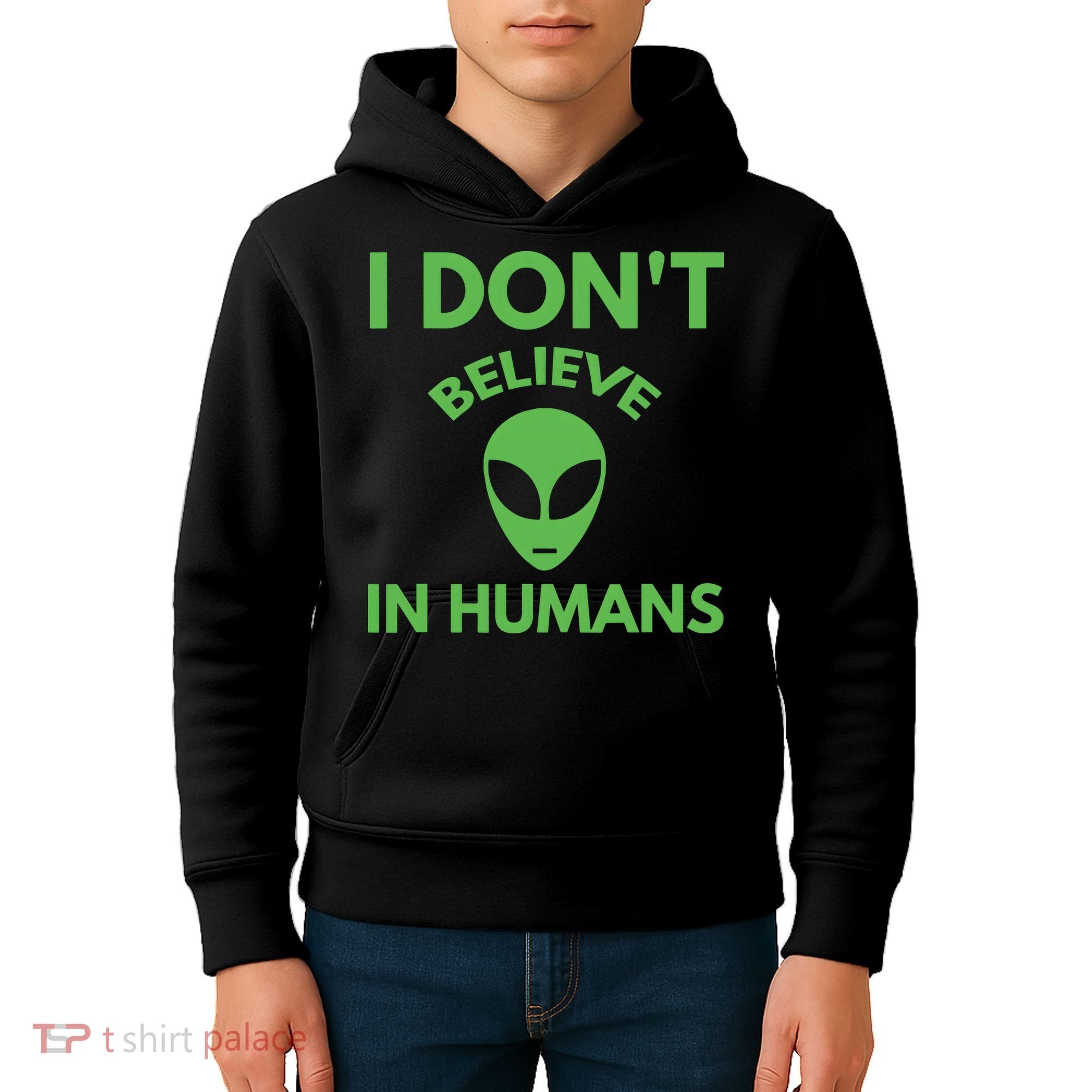 I Don't Believe In Humans Funny Alien Scifi Kids Hoodie