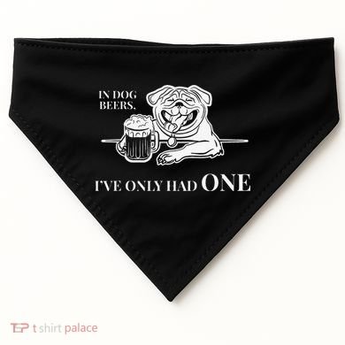 In Dog Beers Ive Only Had One Funny Drinking USA-Made Doggie Bandana