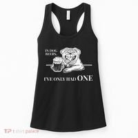 In Dog Beers Ive Only Had One Funny Drinking Women's Tank Top thumb 0