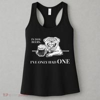In Dog Beers Ive Only Had One Funny Drinking Women's Tank Top thumb 3