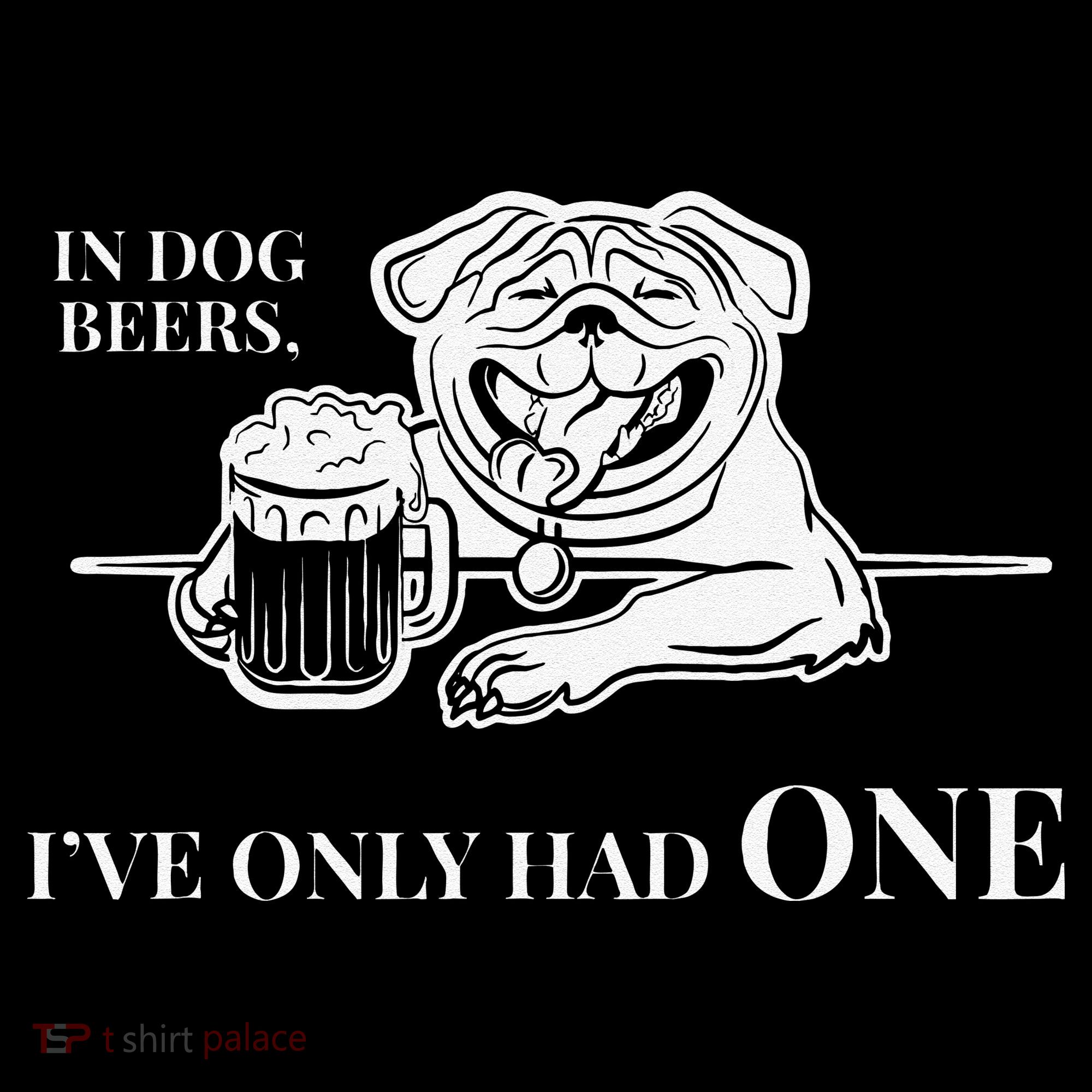In Dog Beers Ive Only Had One Funny Drinking Women's Tank Top