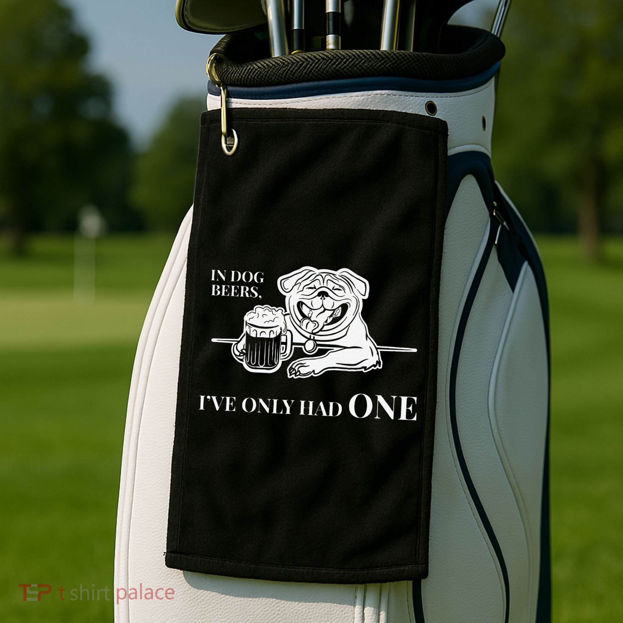 In Dog Beers Ive Only Had One Funny Drinking Golf Towel