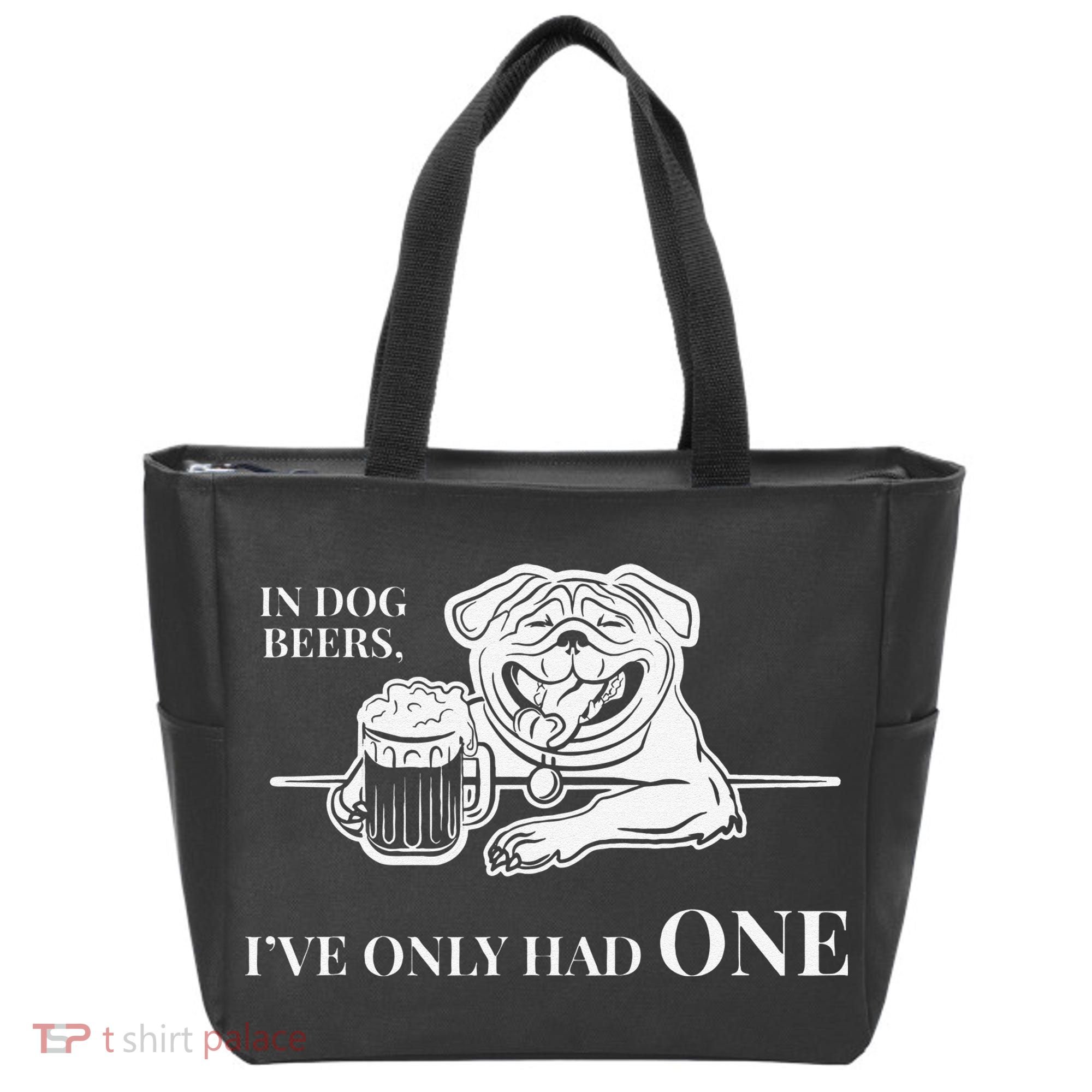 In Dog Beers Ive Only Had One Funny Drinking Tote Bag