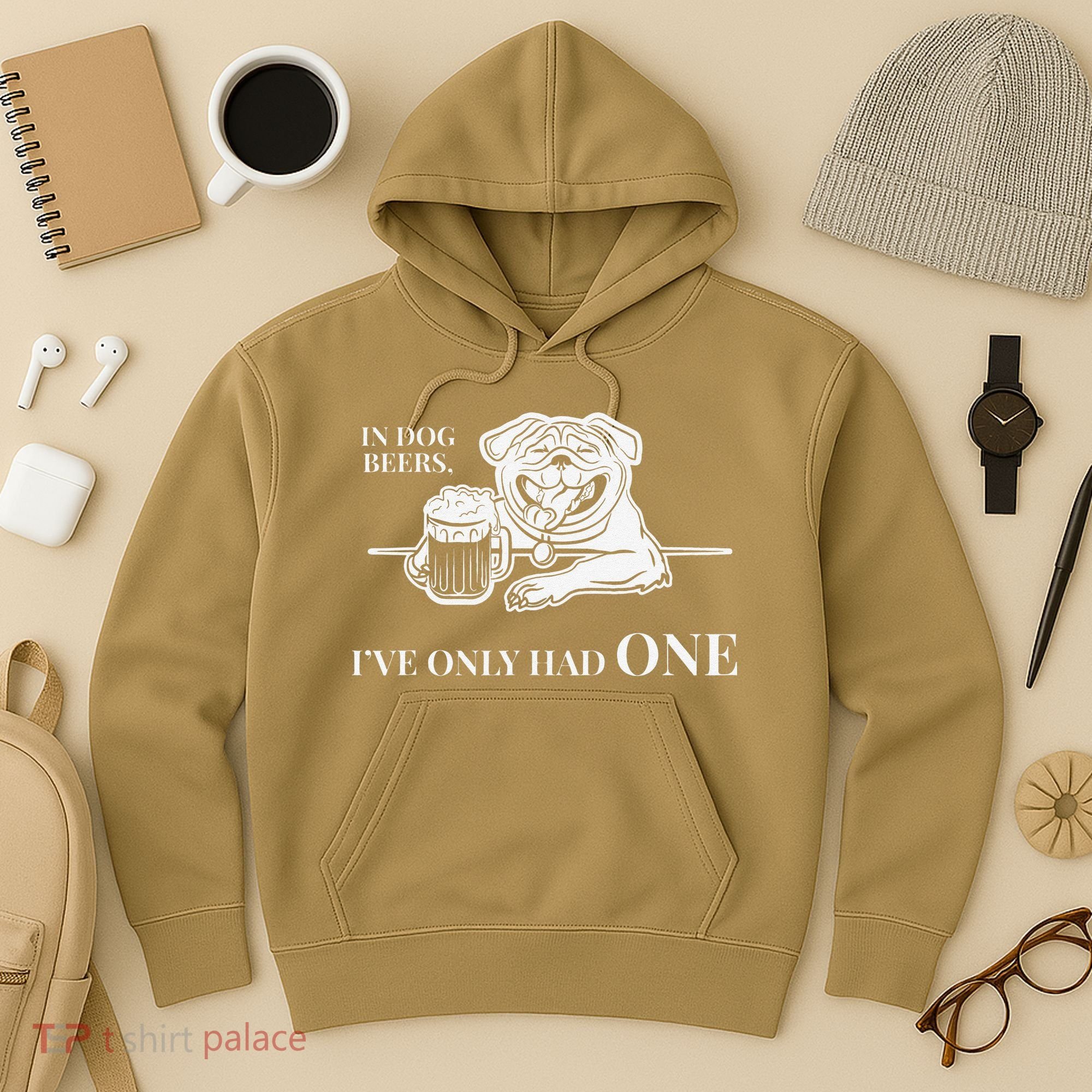 In Dog Beers Ive Only Had One Funny Drinking Hoodie