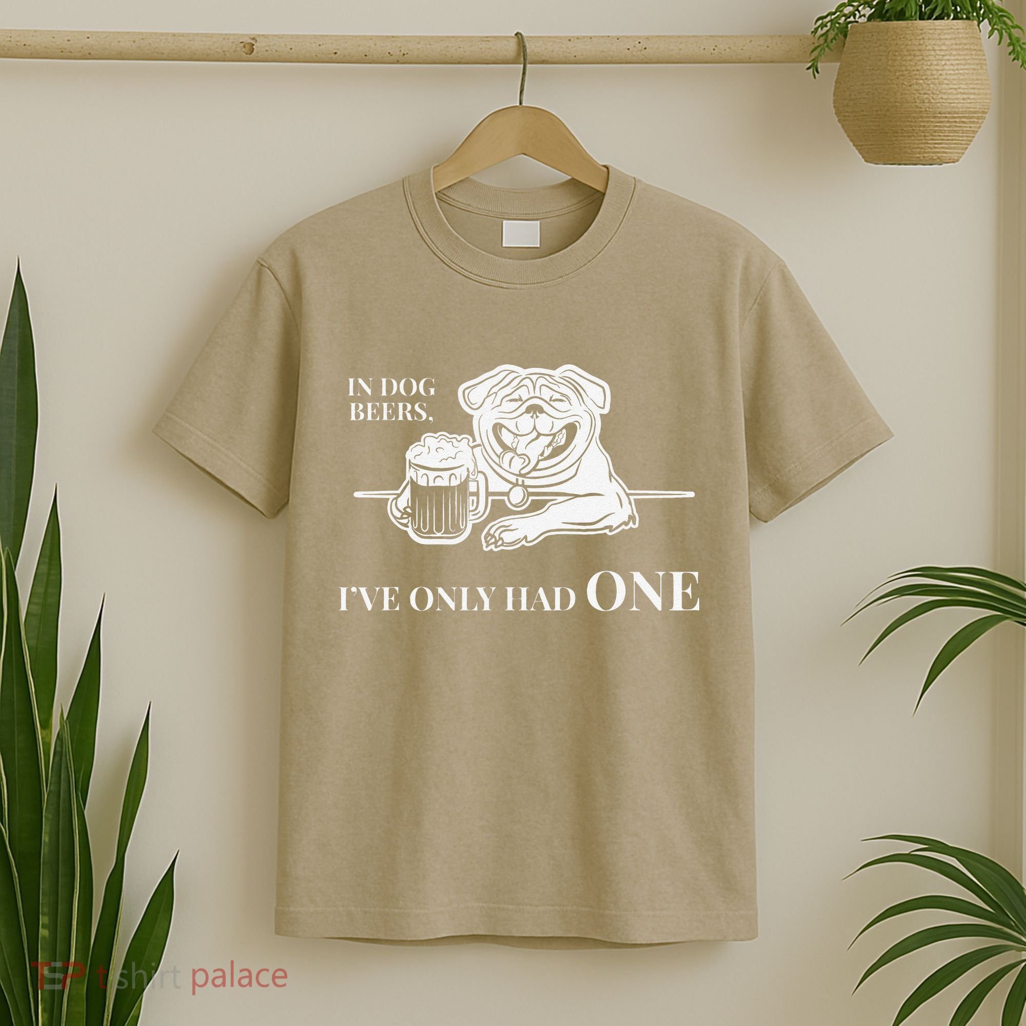 In Dog Beers Ive Only Had One Funny Drinking T-Shirt