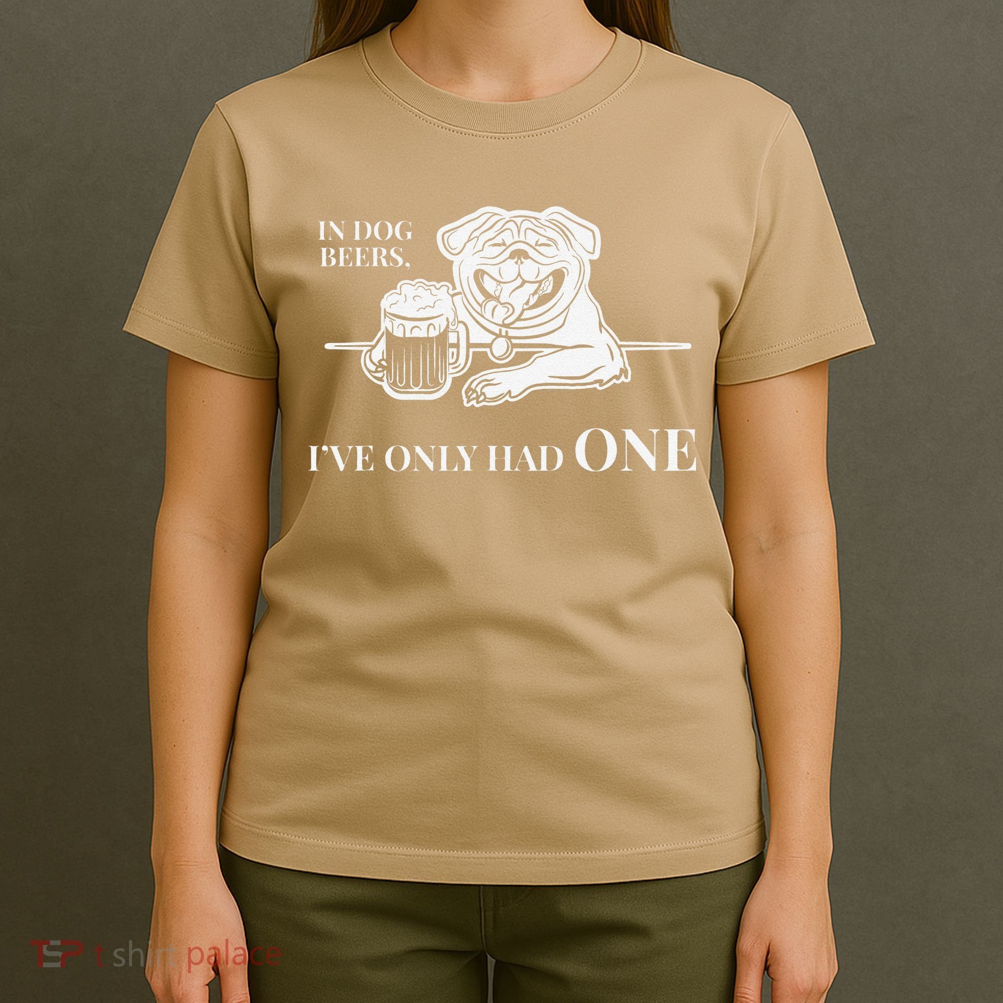In Dog Beers Ive Only Had One Funny Drinking T-Shirt
