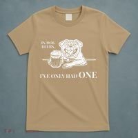 In Dog Beers Ive Only Had One Funny Drinking T-Shirt thumb 5