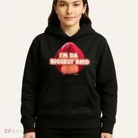 I'm Da Biggest Bird , I'm The Biggest Bird Meme Hoodie thumb 5