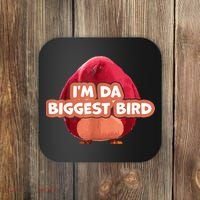 I'm Da Biggest Bird , I'm The Biggest Bird Meme Coaster thumb 0