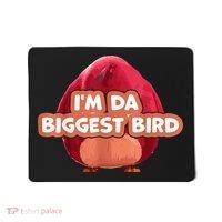 I'm Da Biggest Bird , I'm The Biggest Bird Meme Mousepad thumb 0