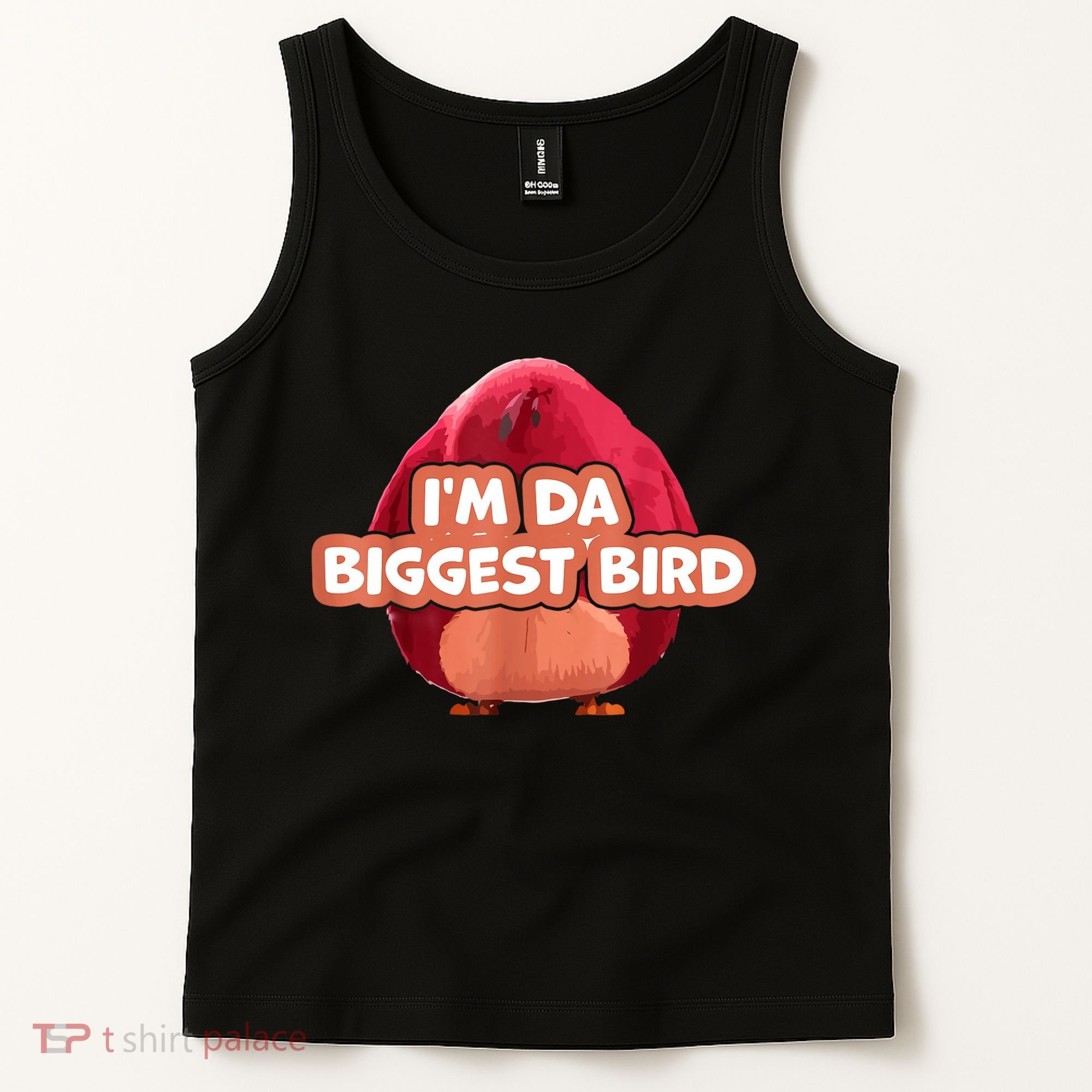 I'm Da Biggest Bird , I'm The Biggest Bird Meme Tank Top