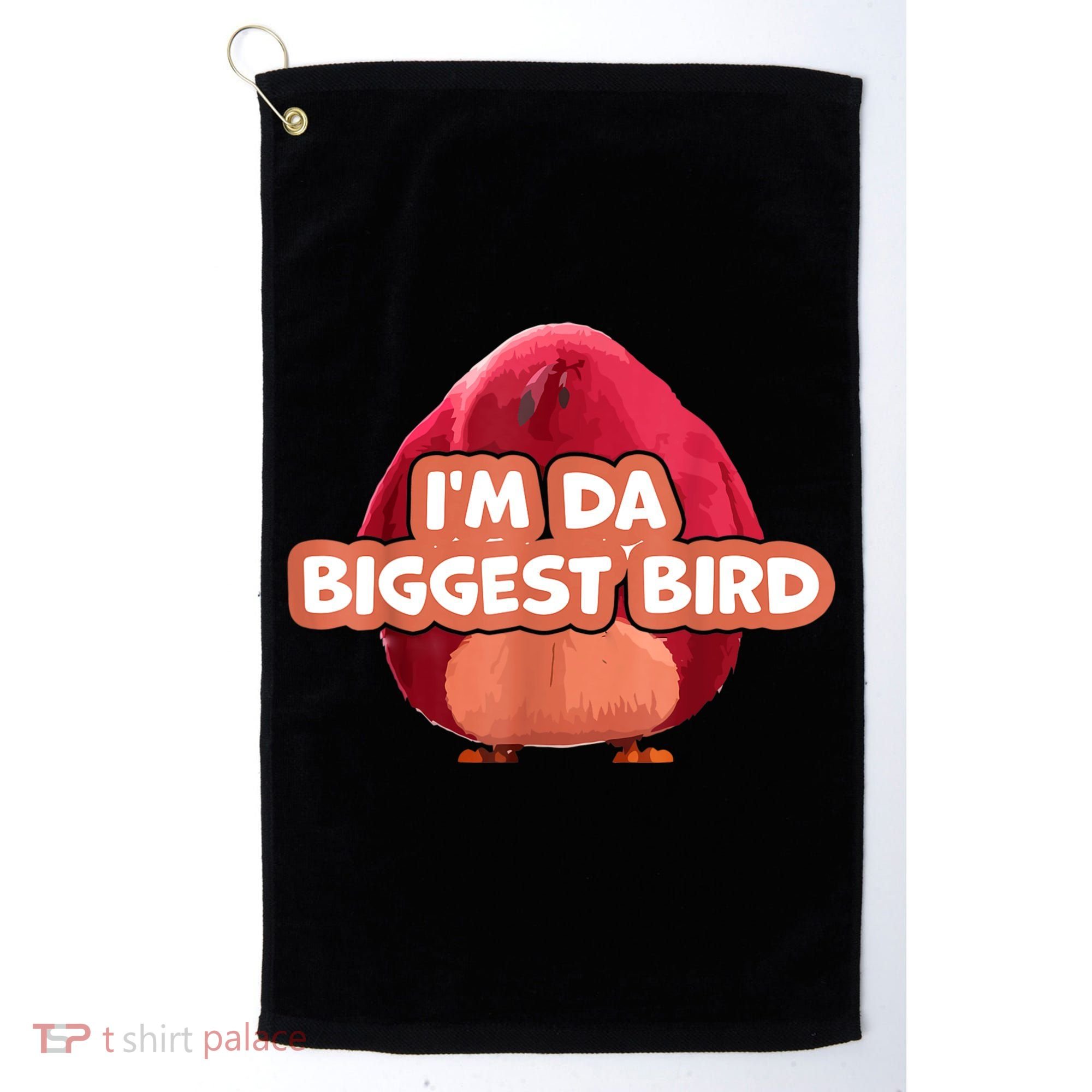 I'm Da Biggest Bird , I'm The Biggest Bird Meme Golf Towel