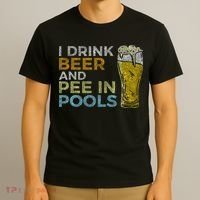 I Drink Beer And Pee In Pools Funny Grunge Vintage Pool Joke T-Shirt thumb 3