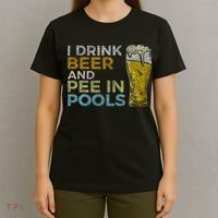 I Drink Beer And Pee In Pools Funny Grunge Vintage Pool Joke T-Shirt thumb 4