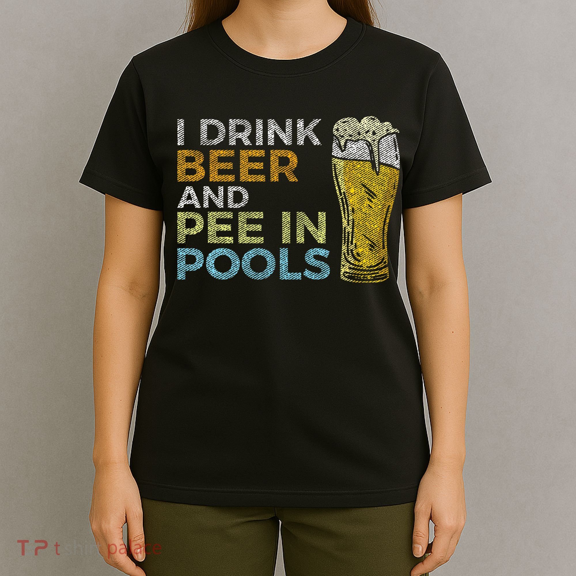 I Drink Beer And Pee In Pools Funny Grunge Vintage Pool Joke T-Shirt