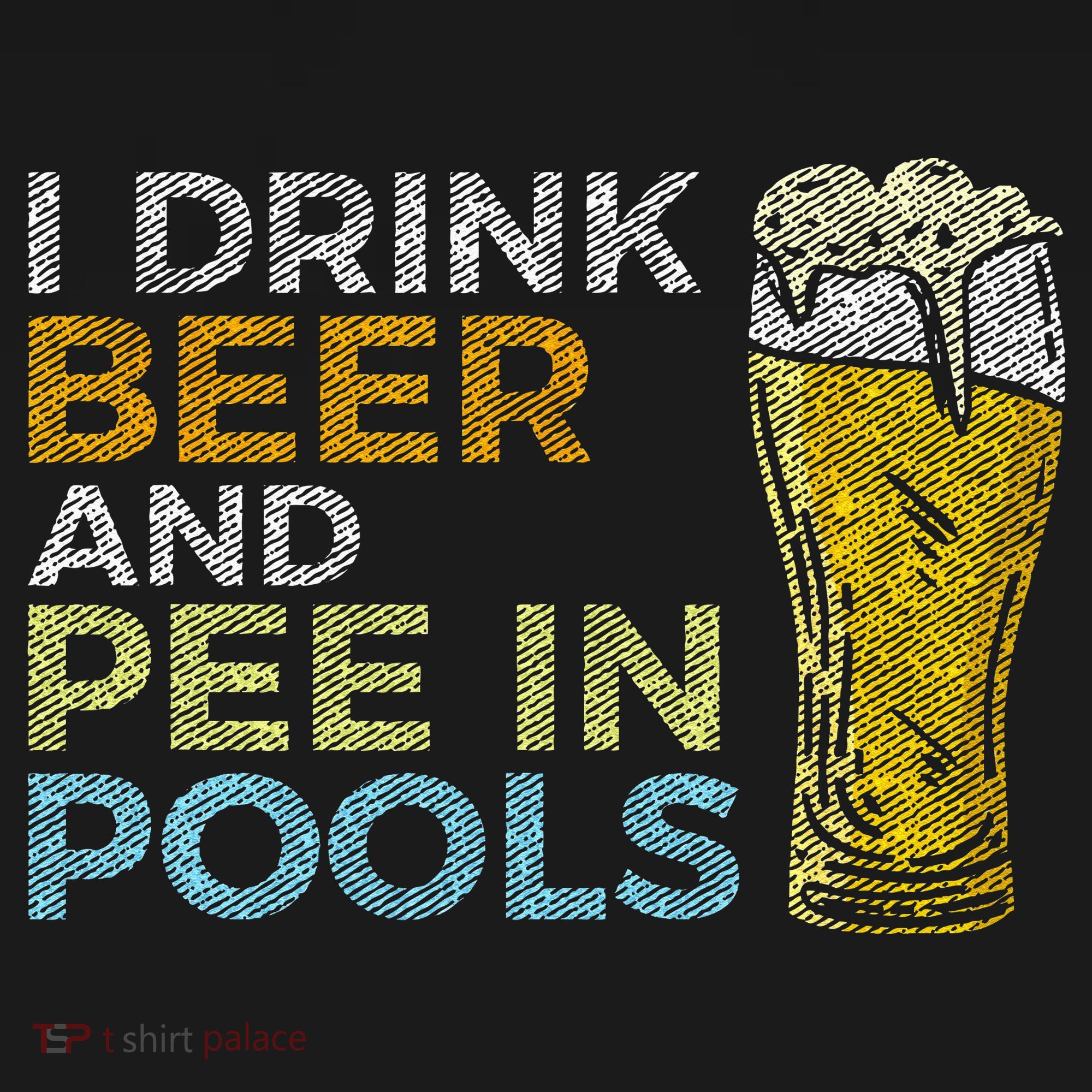 I Drink Beer And Pee In Pools Funny Grunge Vintage Pool Joke T-Shirt