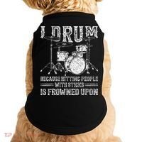 I Drum Because Hitting People With Sticks Is Frowned Upon Doggie Tank thumb 0