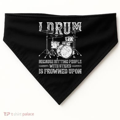 I Drum Because Hitting People With Sticks Is Frowned Upon USA-Made Doggie Bandana