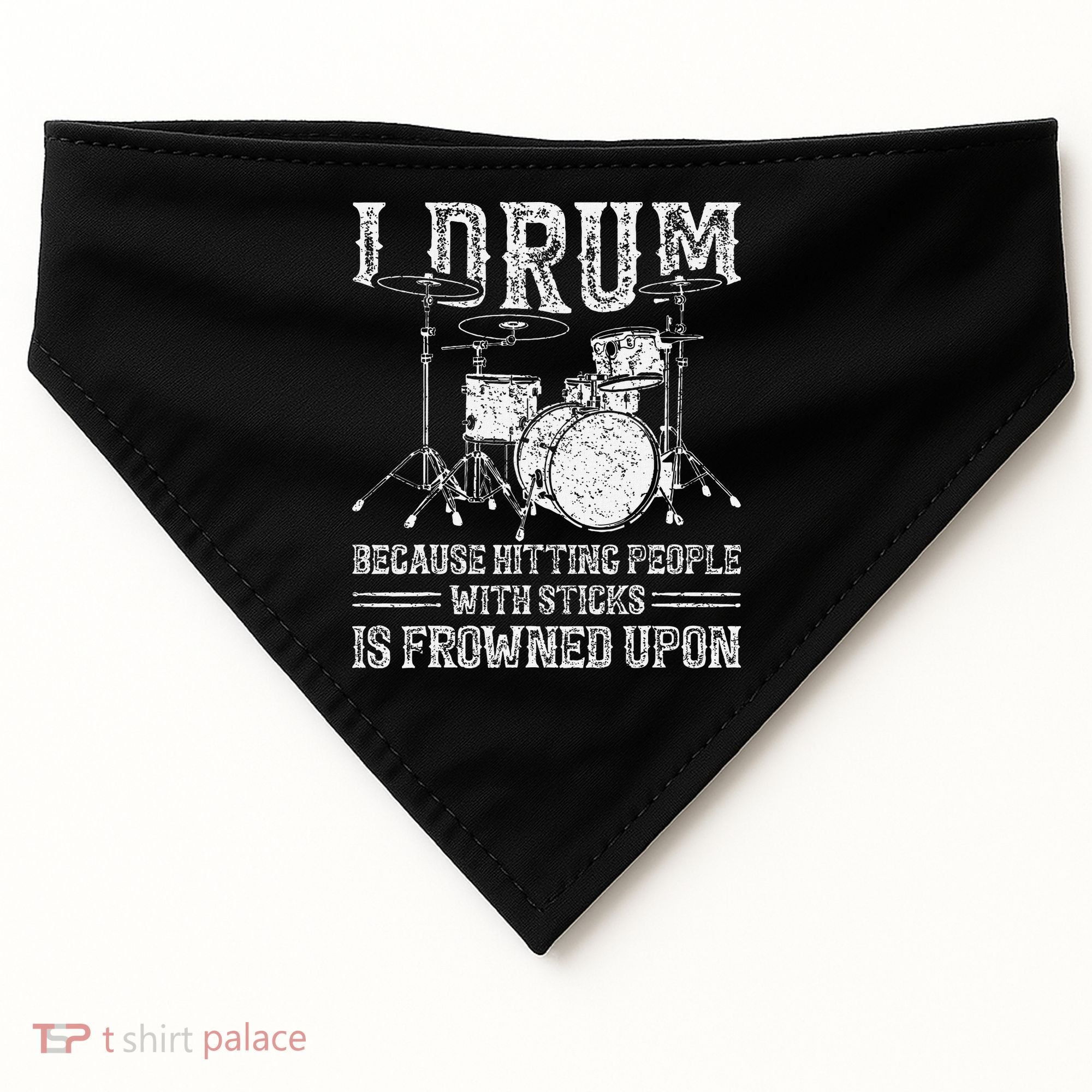 I Drum Because Hitting People With Sticks Is Frowned Upon USA-Made Doggie Bandana
