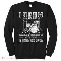 I Drum Because Hitting People With Sticks Is Frowned Upon Sweatshirt thumb 0