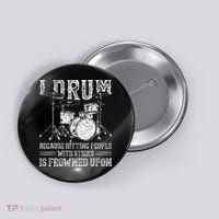 I Drum Because Hitting People With Sticks Is Frowned Upon Button thumb 0