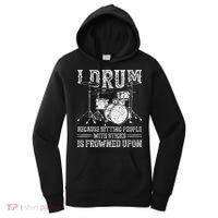 I Drum Because Hitting People With Sticks Is Frowned Upon Women's Hoodie thumb 0