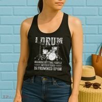 I Drum Because Hitting People With Sticks Is Frowned Upon Women's Tank Top thumb 2