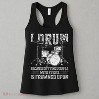 I Drum Because Hitting People With Sticks Is Frowned Upon Women's Tank Top thumb 3